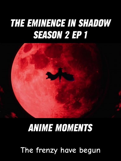 The frenzy have begun-shadow #shadowisback #theeminenceinshadowseason2 #anime #fyp #shadow #thefrenzyhavebegun #peakisback #animemoment #fyp #weebs