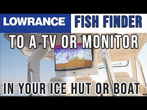 Lowrance FishFinder and Sonar To Monitor or TV for large screens in Ice Huts and Boats! via Link App