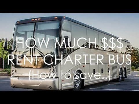 How Much To Rent Charter Bus | How to get best Price...