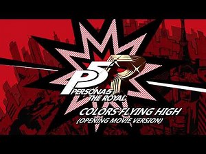 Colors Flying High (Opening Version) - Persona 5 The Royal