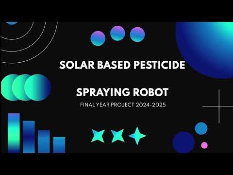 Solar Powered Pesticide Spraying Robot | Final Year Engineering Project