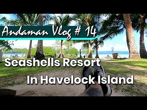 Seashells Resort in Havelock Island, Andaman 2022