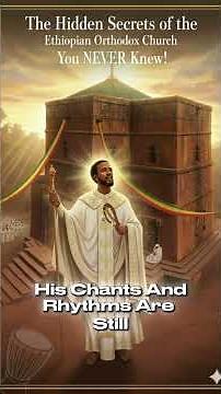 10 Mind-Blowing Facts About the Ethiopian Orthodox Tewahedo Church 😮✨