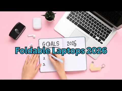 2026: The Rise of Foldable Laptops | Are Foldable Laptops Any Good? Pros, Cons,