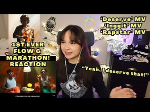 1ST EVER FLOW G MARATHON!! 'DESERVE' MV + 'INGGIT' MV + 'RAPSTAR' MV | REACTION
