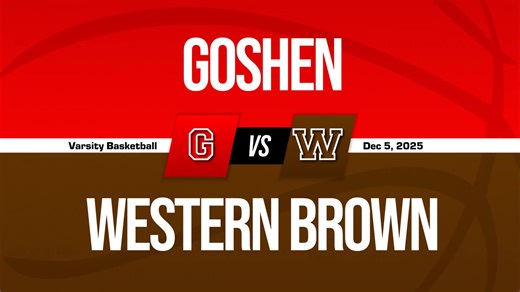 Basketball Recap: Western Brown Beats Goshen for Their Third Straight Win   How To Watch