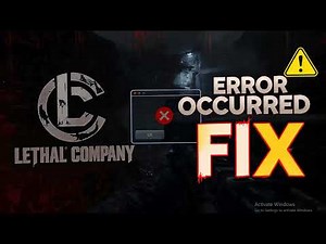 How to Fix Lethal Company An Error Occurred