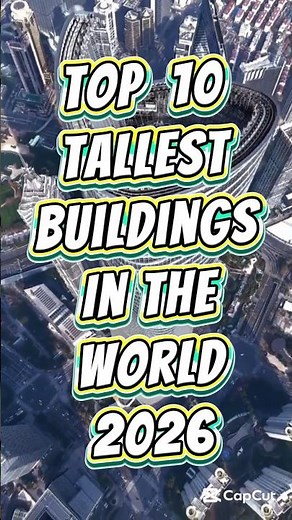 Top 10 Tallest Buildings in the World 2026 🌍🏙️