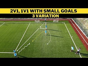 2v1, 1v1 with Small Goals | 3 Variation | Football/Soccer Training | U13+