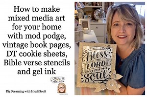In this video replay I will show you how to make mixed media art for your home with mod podge, vintage book pages, DT cookie sheets, Faith stencils and gel ink. This video is no longer live. . Makers Studio Stencils - https://bit.ly/2YJHtei Makers Studio Gel Art Inks - https://bit.ly/2Hc0xvH . Hiedi Scott DiyDreaming and Crafting a Beautiful Life! Follow me on FB at www.facebook.com/DiyDreaming | DiyDreaming