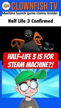 Half-Life 3 Will Be a Steam Machine Launch Title?!