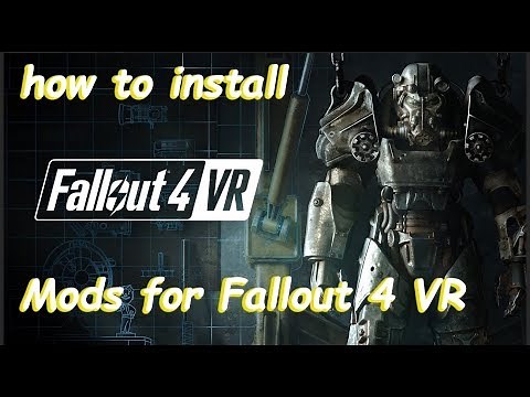 How to Install Mods for Fallout 4 Vr