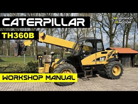 CATERPILLAR TH360B Workshop Manual - How to DOWNLOAD the PDF in ENGLISH - Repair Service Guide