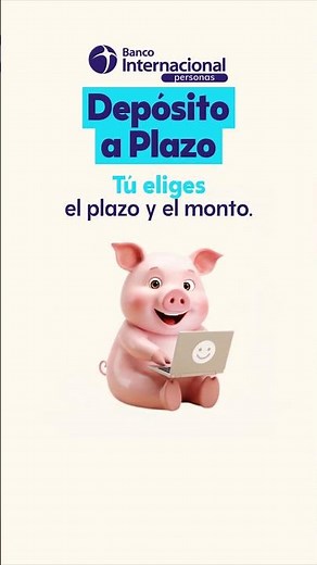 Invierte en el Depósito a Plazo Banco Internacional 🚀