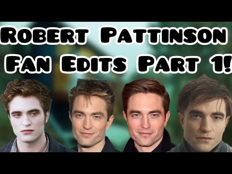 Robert Pattinson Fan Edits: Part 1