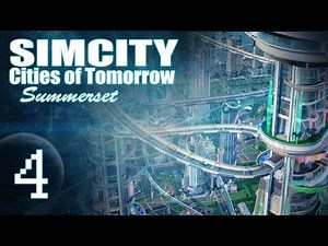 SimCity Cities of Tomorrow - Summerset [PART 4] "MEGATOWERS"