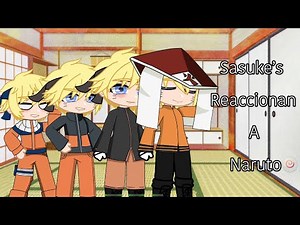 Sasuke’s reaccionan a SasuNaru+mis videos