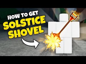 How to Get the SOLSTICE SHOVEL in DIG | Full Guide - Roblox