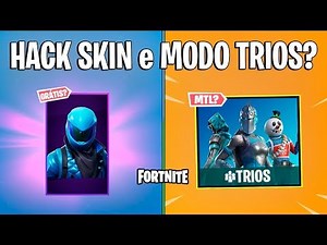 FORTNITE - HACK SKIN GRÁTIS e MODO TRIOS PERMANENTE?