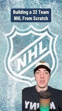 Building a 32 Team NHL From Scratch