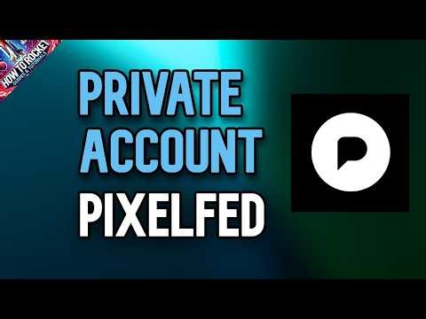 How to Private Account in Pixelfed
