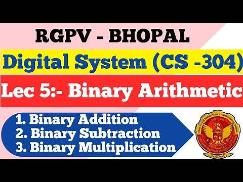 Lec 05 : Binary Arithmetic Operation | Binary Addition | Binary Subtraction | Binary Multiplication