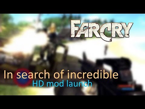 Far Cry 1 'HD 2.0 mod' Graphics Test