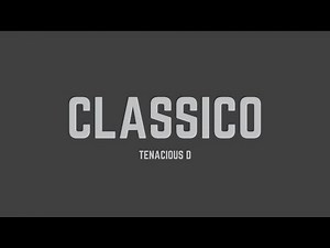 Tenacious D - Classico (Lyrics)
