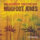 The Basement Boys Present Mudfoot Jones - Mudfoot Jones