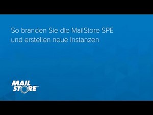 So branden Sie die MailStore SPE und erstellen neue Instanzen