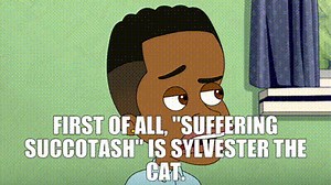 First of all, "suffering succotash" is Sylvester the Cat.