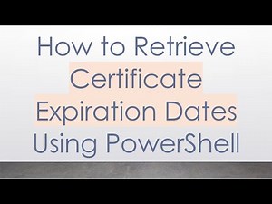 How to Retrieve Certificate Expiration Dates Using PowerShell