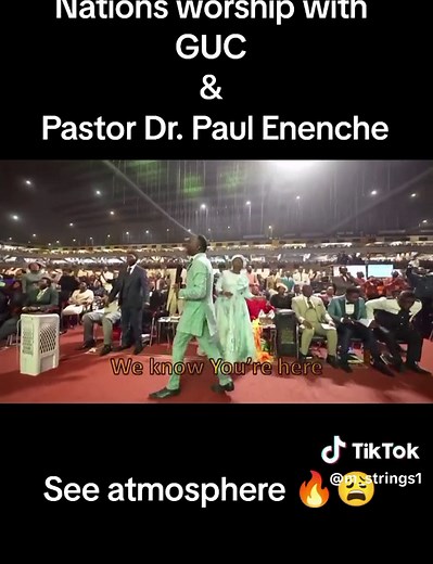GUC & Dr. Paul Enenche at Nations Worship 2024