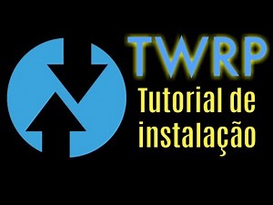 Tutorial de instalação de TWRP