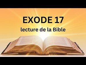 Exode 17 : L'eau du rocher et la bataille contre Amalek | Lecture de la Bible