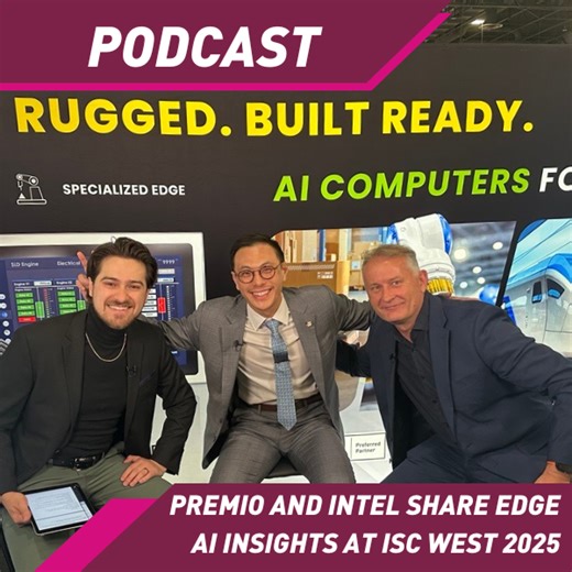 From Silicon to Systems: Premio and Intel Share Edge AI Insights at ISC West 2025