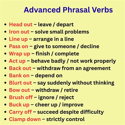 Advanced Phrasal Verbs for Everyday English Boost your English with these advanced phrasal verbs! 🚀 Perfect for exams, speaking, writing, and daily conversations. Save this list & use them to sound more fluent and natural! ✨📘 #EnglishLearning #PhrasalVerbs #AdvancedEnglish #LearnEnglish #EnglishVocabulary #EnglishGrammar #SpokenEnglish #EnglishTips #LanguageLearning #EnglishForAll #StudyEnglish #ImproveEnglish #EnglishDaily #ESL #GrammarTips #VocabularyBoost #FluentEnglish #Education #StudyTim
