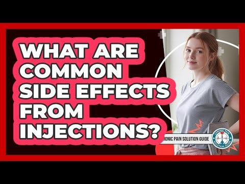 What Are Common Side Effects From Injections?