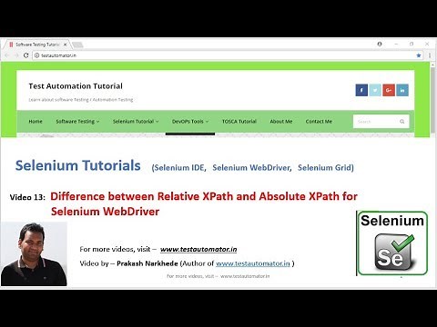 Selenium Video 13 - Difference between Relative XPath and Absolute XPath for Selenium WebDriver