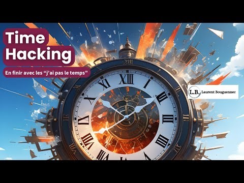 (time hacking - module 3 - chapitre 3) - De la théorie à la pratique
