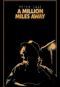 Peter Case: A Million Miles Away (2023)