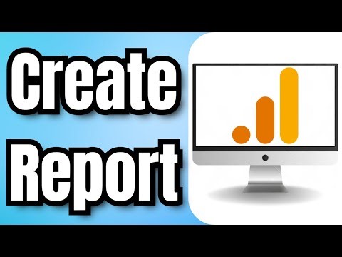 How to Create Google Analytics Report - Full Guide