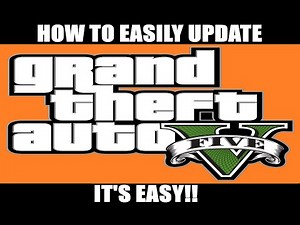 How To Easily Update Grand Theft Auto V (Step By Step Tutorial)