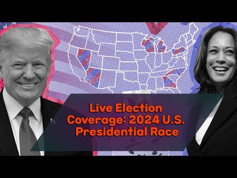 Live Election Coverage: 2024 U.S. Presidential Race