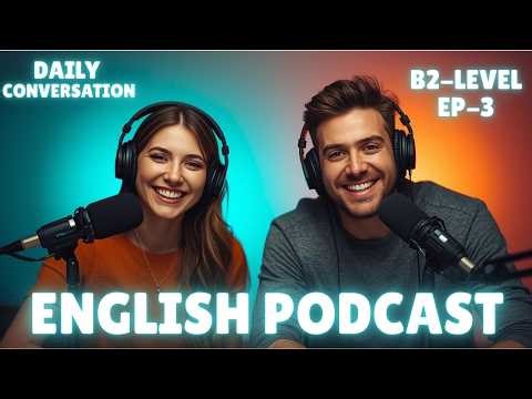 How to Talk About Your Day in English | Real Conversation Podcast - Speak Fluently Fast - Episode 3