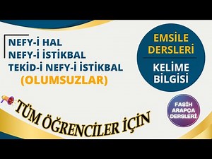 NEFY-I HAL, İSTİKBAL and RETEKID (NEGATIVE) / EMSİLE LESSON 5
