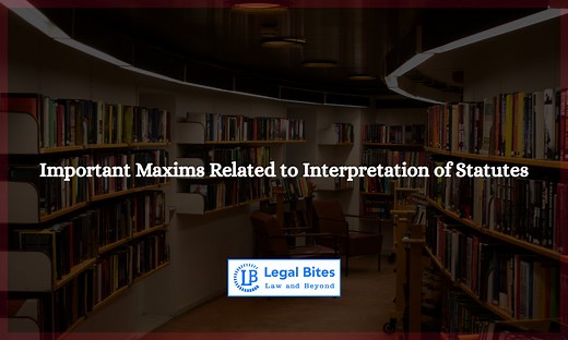 Important Maxims Related to Interpretation of Statutes