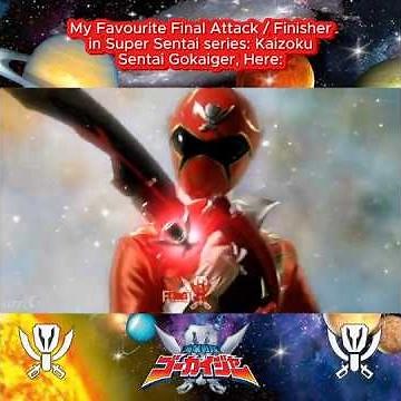 My Favourite Final Attack / Finisher in Super Sentai series: Kaizoku Sentai Gokaiger!