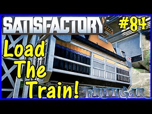 Let's Play Satisfactory #84: Loading The Train!
