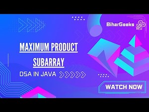 Maximum Product Subarray - Java Solution with Intuition + Code | Leetcode 152 | BiharGeeks